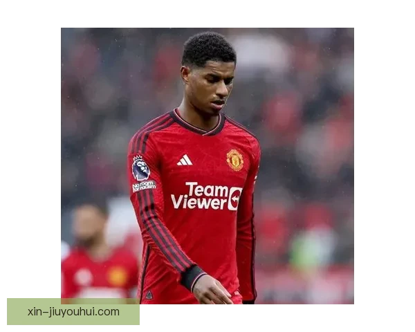 拉什福德对阵曼联亚冠关键数据背后的战术与心理逻辑解析全面深度